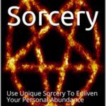 خرید و دانلود نسخه کامل کتاب Wealth Sorcery: Use Unique Sorcery To Enliven Your Personal Abundance –  +  pdf