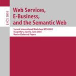 خرید و دانلود نسخه کامل کتاب Web Services, E-Business, and the Semantic Web: Second International Workshop, WES 2003, Klagenfurt, Austria, June 16-17, 2003, Revised Selected Papers