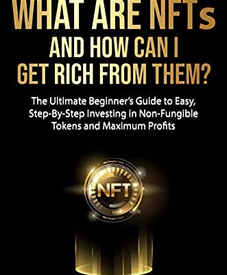 خرید و دانلود نسخه کامل کتاب What are NFTs and How Can I Get Rich from Them?: The Ultimate Beginner’s Guide to Easy, Step-By-Step Investing in Non-Fungible Tokens  [2021] –  +  pdf