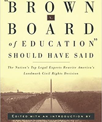 خرید و دانلود نسخه کامل کتاب What Brown v. Board of Education Should Have Said: The Nation’s Top Legal Experts Rewrite America’s Landmark Civil Rights Decision –  PDF