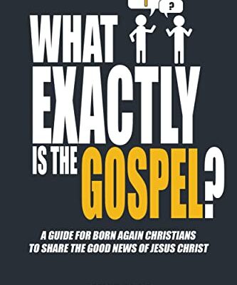 خرید و دانلود نسخه کامل کتاب What Exactly is the Gospel?: A Guide for Born Again Christians to Share the Good News of Jesus Christ (Christianity Uncomplicated) Kindle Edition –  +  PDF