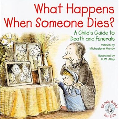 خرید و دانلود نسخه کامل کتاب What Happens When Someone Dies?: A Child’s Guide to Death and Funerals –  +  Pdf