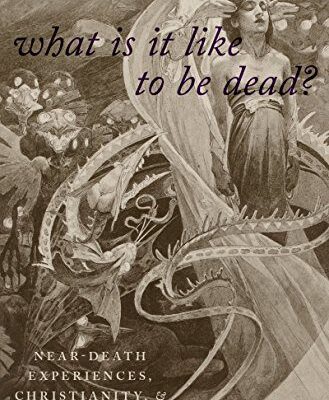 خرید و دانلود نسخه کامل کتاب What Is it Like to Be Dead?: Near-Death Experiences, Christianity, and the Occult –  Pdf