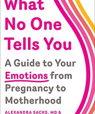 خرید و دانلود نسخه کامل کتاب What No One Tells You: A Guide to Your Emotions from Pregnancy to Motherhood –  +  Pdf