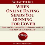 خرید و دانلود نسخه کامل کتاب What to Do When Online Dating Sends You Running for Cover: How to Maximize Online Dating to Get the Man of Your Dreams (Relationship and Dating Advice for Women, Book 23) –  +  PDF