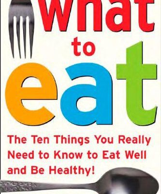 خرید و دانلود نسخه کامل کتاب What to Eat: The Ten Things You Really Need to Know to Eat Well and Be Healthy – PDF