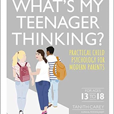 خرید و دانلود نسخه کامل کتاب What’s My Teenager Thinking?: Practical child psychology for modern parents –  Pdf