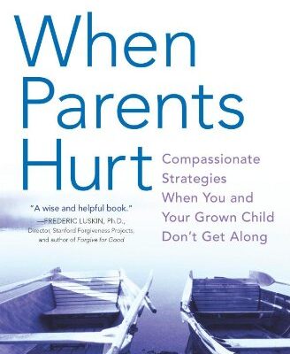 خرید و دانلود نسخه کامل کتاب When Parents Hurt: Compassionate Strategies When You and Your Grown Child Don’t Get Along – PDF