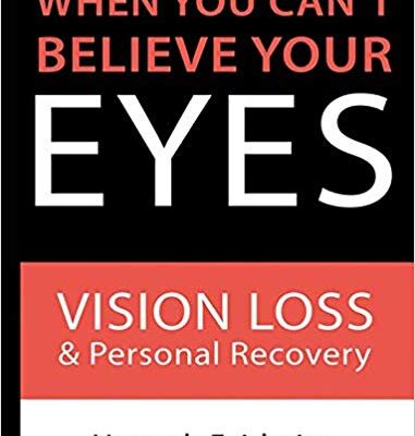 خرید و دانلود نسخه کامل کتاب When You Can’t Believe Your Eyes: Vision Loss and Personal Recovery