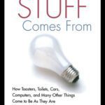 خرید و دانلود نسخه کامل کتاب Where Stuff Comes from: How Toasters, Toilets, Cars, Computers, and Many Other Things Come to Be as They Are