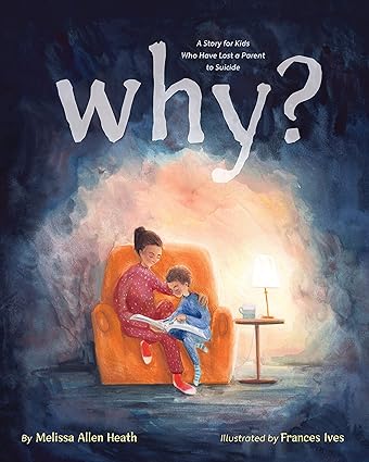 خرید و دانلود نسخه کامل کتاب Why?: A Story for Kids Who Have Lost a Parent to Suicide – Pdf_6845eb22cc6d0.jpeg خرید و دانلود نسخه کامل کتاب Why?: A Story for Kids Who Have Lost a Parent to Suicide – Pdf