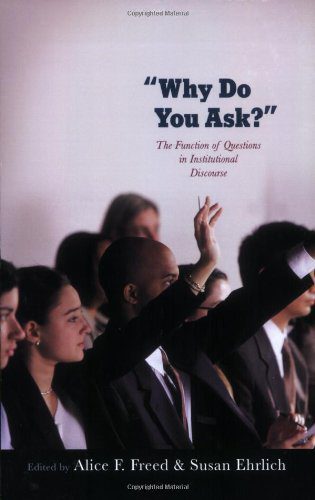 خرید و دانلود نسخه کامل کتاب Why Do You Ask?: The Function of Questions in Institutional Discourse – PDF_6845ef8f6de0f.jpeg خرید و دانلود نسخه کامل کتاب Why Do You Ask?: The Function of Questions in Institutional Discourse – PDF