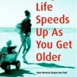 خرید و دانلود نسخه کامل کتاب Why Life Speeds Up As You Get Older: How Memory Shapes our Past – PDF