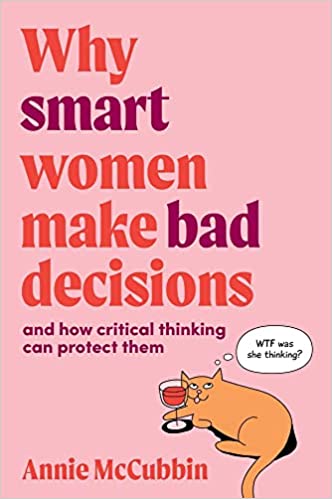 خرید و دانلود نسخه کامل کتاب Why Smart Women Make Bad Decisions: And How Critical Thinking Can Protect Them – + Pdf_683d73bf229c9.jpeg خرید و دانلود نسخه کامل کتاب Why Smart Women Make Bad Decisions: And How Critical Thinking Can Protect Them – + Pdf