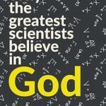خرید و دانلود نسخه کامل کتاب WHY THE GREATEST SCIENTISTS BELIEVE IN GOD: Discover the scientific arguments for the existence of God and the religious beliefs of history’s greatest scientific minds –  +  Pdf