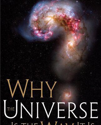خرید و دانلود نسخه کامل کتاب Why the Universe Is the Way It Is –  +  Pdf
