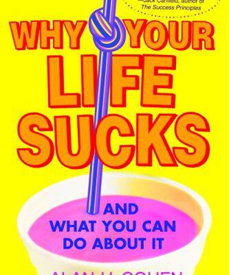 خرید و دانلود نسخه کامل کتاب Why Your Life Sucks: And What You Can Do About It – PDF