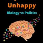 خرید و دانلود نسخه کامل کتاب Why You’re Unhappy: Biology vs Politics –  +  Pdf