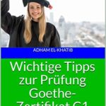 خرید و دانلود نسخه کامل کتاب Wichtige Tipps zur Prüfung Goethe-Zertifikat C1 (German Edition) –  Pdf