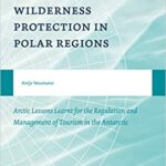خرید و دانلود نسخه کامل کتاب Wilderness Protection in Polar Regions Arctic Lessons Learnt for the Regulation and Management of Tourism in the Antarctic (Studies in Polar Law) –  PDF