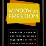 خرید و دانلود نسخه کامل کتاب Window on Freedom: Race, Civil Rights, and Foreign Affairs, 1945-1988 –  PDF