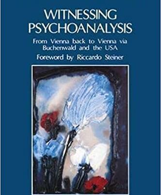 خرید و دانلود نسخه کامل کتاب Witnessing Psychoanalysis: From Vienna back to Vienna via Buchenwald and the USA –  PDF