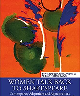 خرید و دانلود نسخه کامل کتاب Women Talk Back to Shakespeare: Contemporary Adaptations and Appropriations –  Pdf