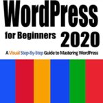 خرید و دانلود نسخه کامل کتاب WordPress for Beginners 2020: A Visual Step-by-Step Guide to Mastering WordPress –  +  Pdf