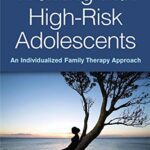 خرید و دانلود نسخه کامل کتاب Working with High-Risk Adolescents: An Individualized Family Therapy Approach –  PDF