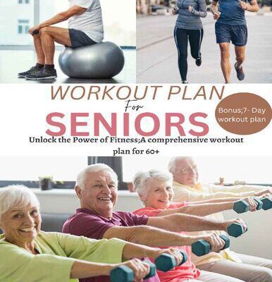 خرید و دانلود نسخه کامل کتاب Workout Plan for Seniors: Unlock the Power Fitness; A comprehensive workout plan for 60+ –  PDF