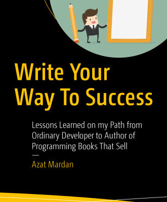 خرید و دانلود نسخه کامل کتاب Write Your Way To Success: Lessons Learned on my Path from Ordinary Developer to Author of Programming Books That Sell