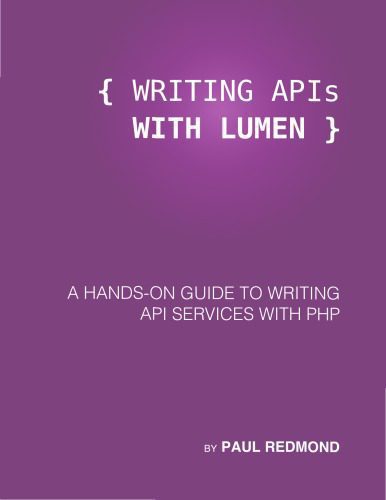 خرید و دانلود نسخه کامل کتاب Writing APIs with Lumen: A Hands-on Guide to Writing API Services With PHP_6851724d8bd8e.jpeg خرید و دانلود نسخه کامل کتاب Writing APIs with Lumen: A Hands-on Guide to Writing API Services With PHP