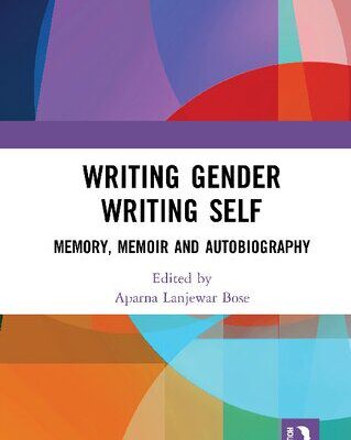 خرید و دانلود نسخه کامل کتاب Writing Gender Writing Self: Memory, Memoir and Autobiography –  PDF