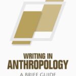 خرید و دانلود نسخه کامل کتاب Writing in Anthropology: A Brief Guide –  pdf