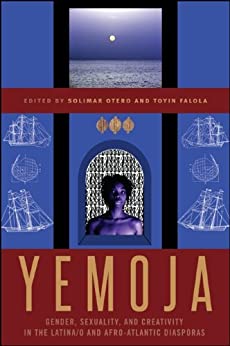 خرید و دانلود نسخه کامل کتاب Yemoja: Gender, Sexuality, and Creativity in the Latina/o and Afro-Atlantic Diasporas – PDF_683bb0b056bc2.jpeg خرید و دانلود نسخه کامل کتاب Yemoja: Gender, Sexuality, and Creativity in the Latina/o and Afro-Atlantic Diasporas – PDF