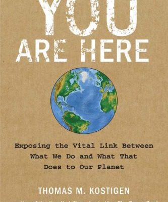 خرید و دانلود نسخه کامل کتاب You Are Here: Exposing the Vital Link Between What We Do and What That Does to Our Planet – PDF