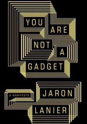 خرید و دانلود نسخه کامل کتاب You Are Not a Gadget: A Manifesto – PDF