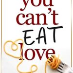 خرید و دانلود نسخه کامل کتاب You Can’t Eat Love: How Learning to Love Yourself Can Change Your Relationship With Food –    PDF