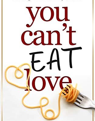 خرید و دانلود نسخه کامل کتاب You Can’t Eat Love: How Learning to Love Yourself Can Change Your Relationship With Food –    PDF