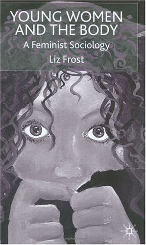 خرید و دانلود نسخه کامل کتاب Young Women and the Body: A Feminist Sociology – PDF_683b85fb0ab18.jpeg خرید و دانلود نسخه کامل کتاب Young Women and the Body: A Feminist Sociology – PDF