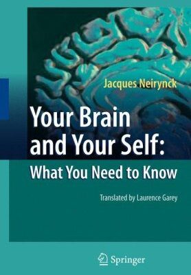 خرید و دانلود نسخه کامل کتاب Your Brain and Your Self: What You Need to Know – PDF