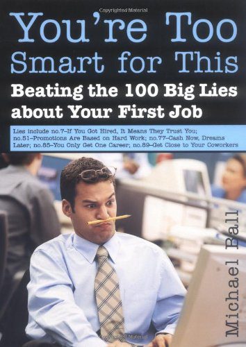 خرید و دانلود نسخه کامل کتاب You’re Too Smart for This: Beating the 100 Big Lies About Your First Job – PDF_683e4495f2fde.jpeg خرید و دانلود نسخه کامل کتاب You’re Too Smart for This: Beating the 100 Big Lies About Your First Job – PDF