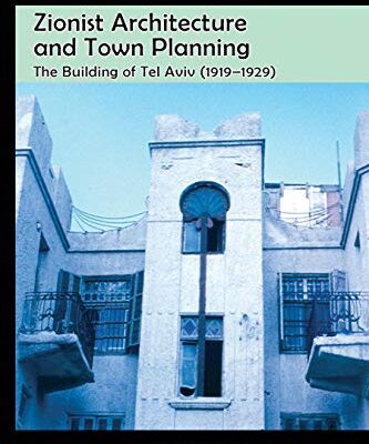 خرید و دانلود نسخه کامل کتاب Zionist Architecture and Town Planning: The Building of Tel Aviv (1919-1929) (Shofar Supplements in Jewish Studies) –  +  pdf