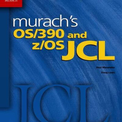 خرید و دانلود نسخه کامل کتاب Murach’s OS/390 and z/OS JCL : Training and Reference