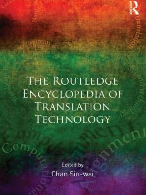 Routledge Encyclopedia of Translation Technology