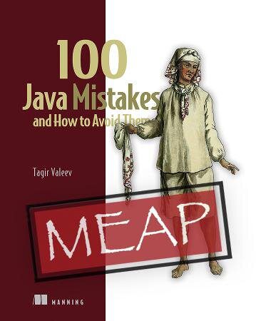 خرید و دانلود نسخه کامل کتاب 100 Java Mistakes and How to Avoid Them MEAP V05_6875eab83a4da.jpeg خرید و دانلود نسخه کامل کتاب 100 Java Mistakes and How to Avoid Them MEAP V05