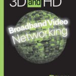خرید و دانلود نسخه کامل کتاب 3D and HD Broadband Video Networking