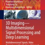 خرید و دانلود نسخه کامل کتاب 3D Imaging―Multidimensional Signal Processing and Deep Learning: Multidimensional Signals, Video Processing and Applications, Volume 2