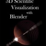 خرید و دانلود نسخه کامل کتاب 3D Scientific Visualization with Blender