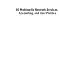 خرید و دانلود نسخه کامل کتاب 3G Multimedia Network Services, Accounting, and User Profiles (Artech House Mobile Communications Series)